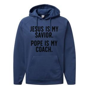 Jesus Is My Savior Pope Is My Coach Catholic Humor Sayings Performance Fleece Hoodie