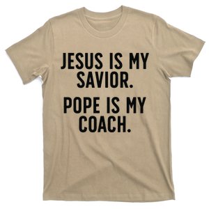 Jesus Is My Savior Pope Is My Coach Catholic Humor Sayings T-Shirt