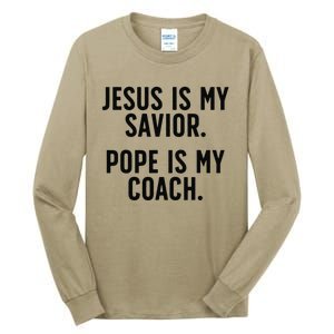 Jesus Is My Savior Pope Is My Coach Catholic Humor Sayings Tall Long Sleeve T-Shirt