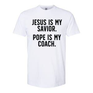 Jesus Is My Savior Pope Is My Coach Catholic Humor Sayings Softstyle CVC T-Shirt