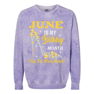 June Is My Birthday Month The Whole Month Girl High Heels  Colorblast Crewneck Sweatshirt