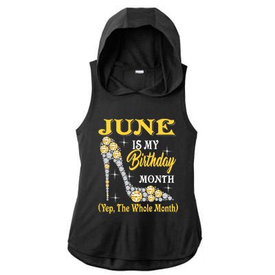 June Is My Birthday Month The Whole Month Girl High Heels  Ladies PosiCharge Tri-Blend Wicking Draft Hoodie Tank