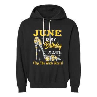 June Is My Birthday Month The Whole Month Girl High Heels  Garment-Dyed Fleece Hoodie