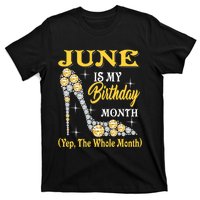 June Is My Birthday Month The Whole Month Girl High Heels  T-Shirt