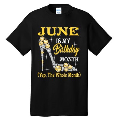 June Is My Birthday Month The Whole Month Girl High Heels  Tall T-Shirt