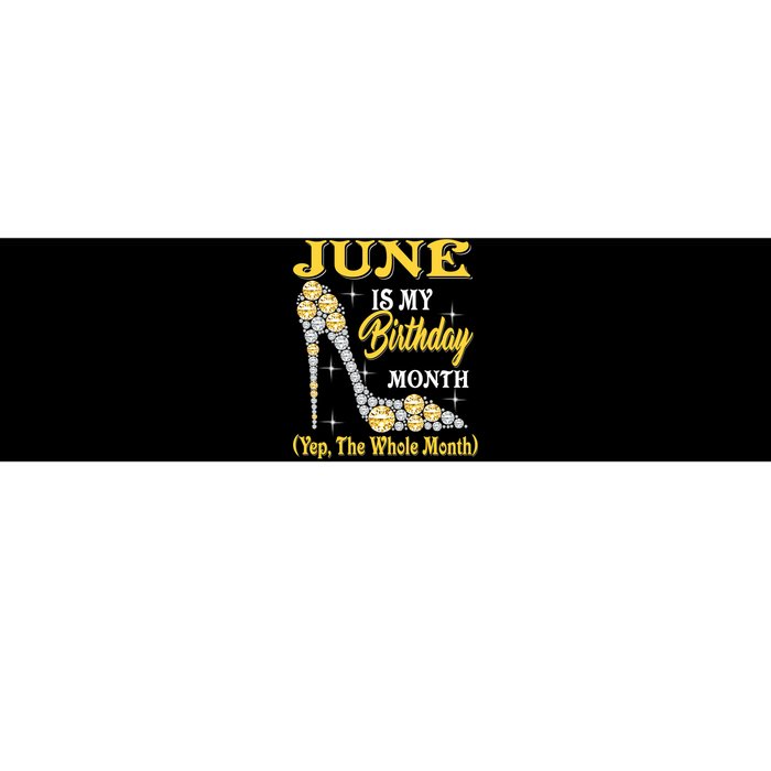 June Is My Birthday Month The Whole Month Girl High Heels  Bumper Sticker