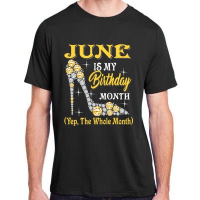 June Is My Birthday Month The Whole Month Girl High Heels  Adult ChromaSoft Performance T-Shirt