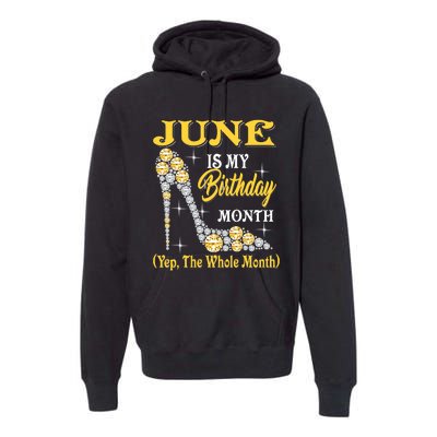 June Is My Birthday Month The Whole Month Girl High Heels  Premium Hoodie