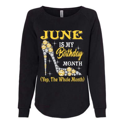 June Is My Birthday Month The Whole Month Girl High Heels  Womens California Wash Sweatshirt