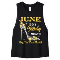 June Is My Birthday Month The Whole Month Girl High Heels  Women's Racerback Cropped Tank