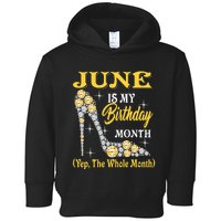 June Is My Birthday Month The Whole Month Girl High Heels  Toddler Hoodie