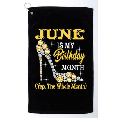 June Is My Birthday Month The Whole Month Girl High Heels  Platinum Collection Golf Towel