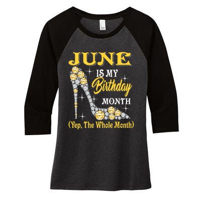 June Is My Birthday Month The Whole Month Girl High Heels  Women's Tri-Blend 3/4-Sleeve Raglan Shirt