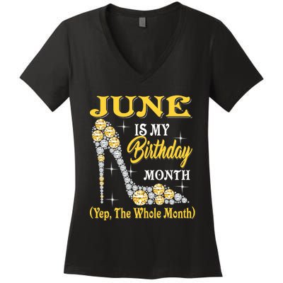 June Is My Birthday Month The Whole Month Girl High Heels  Women's V-Neck T-Shirt