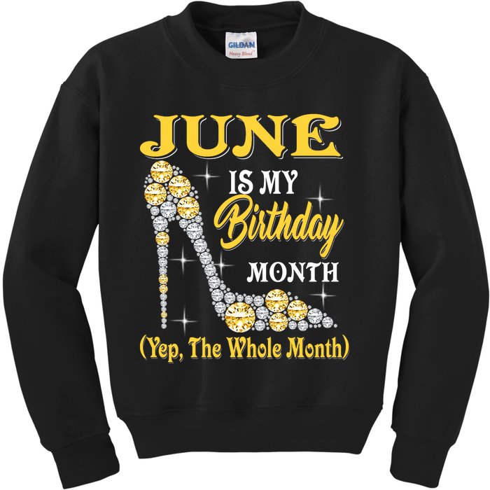 June Is My Birthday Month The Whole Month Girl High Heels  Kids Sweatshirt