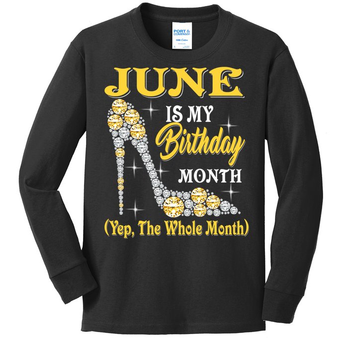 June Is My Birthday Month The Whole Month Girl High Heels  Kids Long Sleeve Shirt