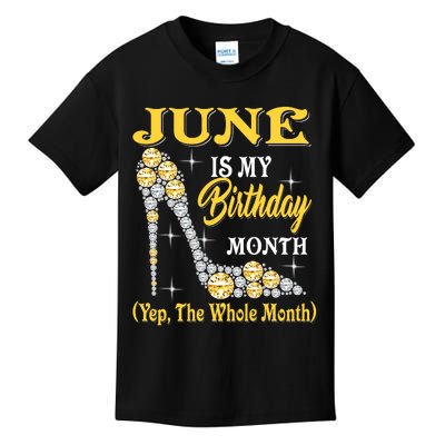 June Is My Birthday Month The Whole Month Girl High Heels  Kids T-Shirt