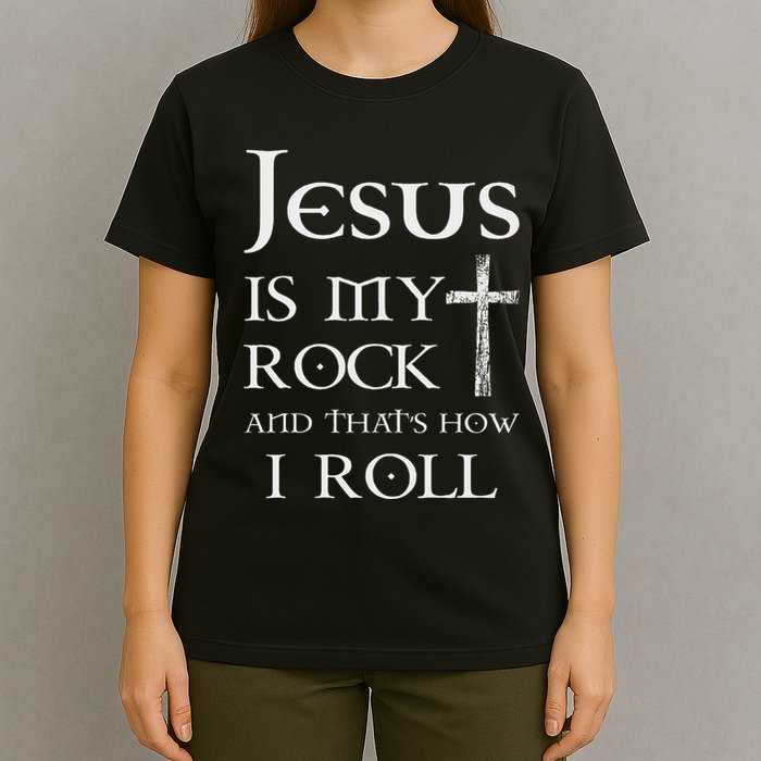 Jesus Is My Rock And That’S How I Roll T-Shirt