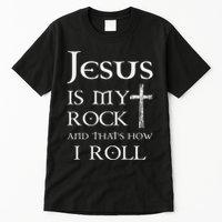 Jesus Is My Rock And That’S How I Roll Tall T-Shirt
