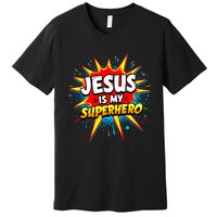 Jesus Is My Superhero Christian Premium T-Shirt