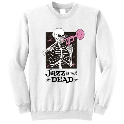 Jazz Is Not Dead Skeleton Sweatshirt
