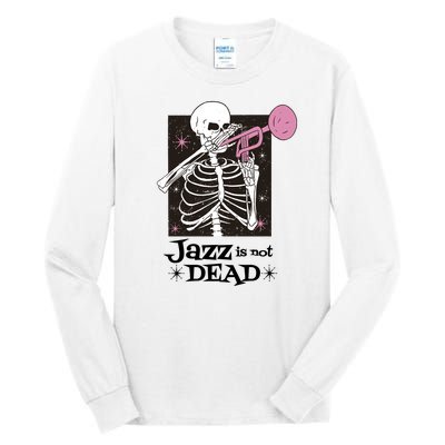 Jazz Is Not Dead Skeleton Tall Long Sleeve T-Shirt