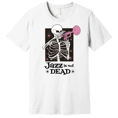 Jazz Is Not Dead Skeleton Premium T-Shirt