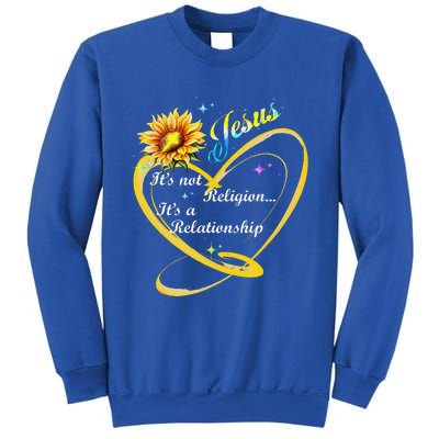 Jesus Its Not A Religion Its A Relationship Sunflower Art Sweatshirt