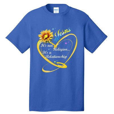 Jesus Its Not A Religion Its A Relationship Sunflower Art Tall T-Shirt