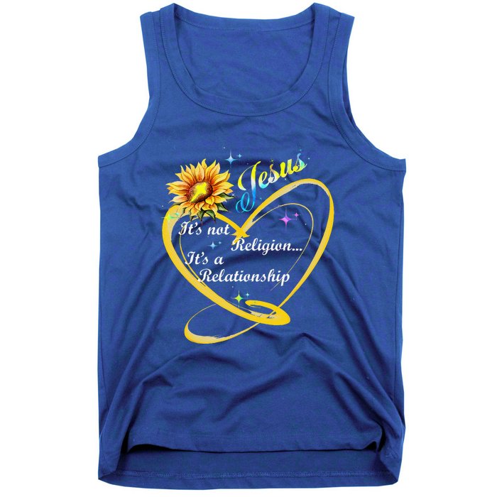 Jesus Its Not A Religion Its A Relationship Sunflower Art Tank Top