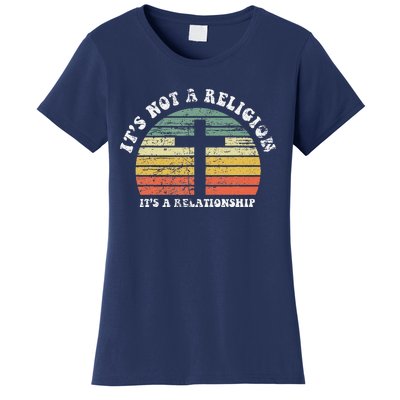 Jesus Its Not A Religion Its A Relationship Gift Women's T-Shirt