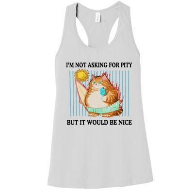 Jmcgg IM Not Asking For Pity But It Would Be Nice Women's Racerback Tank