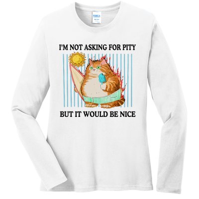 Jmcgg IM Not Asking For Pity But It Would Be Nice Ladies Long Sleeve Shirt