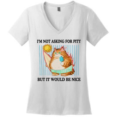 Jmcgg IM Not Asking For Pity But It Would Be Nice Women's V-Neck T-Shirt