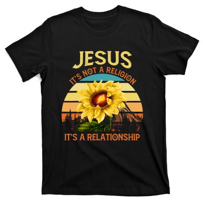 Jesus Its Not A Religion Its A Relationship Sunflower Art T-Shirt