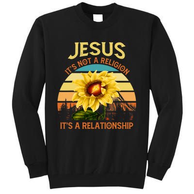 Jesus Its Not A Religion Its A Relationship Sunflower Art Tall Sweatshirt