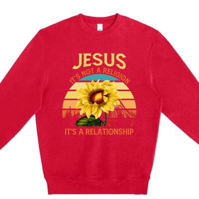 Jesus Its Not A Religion Its A Relationship Sunflower Art Premium Crewneck Sweatshirt