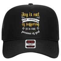 Joy Is Not Absence Faith T High Crown Mesh Back Trucker Hat