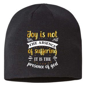 Joy Is Not Absence Faith T Sustainable Beanie