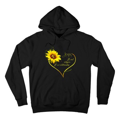 Jesus ItS Not A Religion ItS A Relationship Sunflower Hoodie