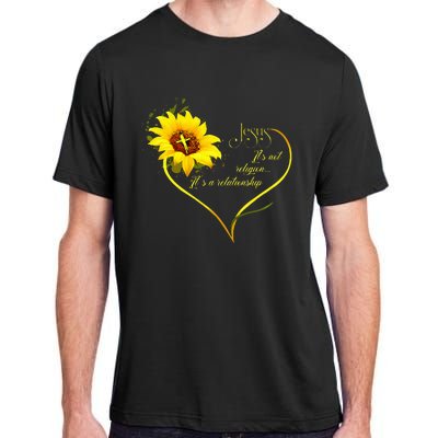 Jesus ItS Not A Religion ItS A Relationship Sunflower Adult ChromaSoft Performance T-Shirt