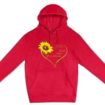 Jesus ItS Not A Religion ItS A Relationship Sunflower Premium Pullover Hoodie