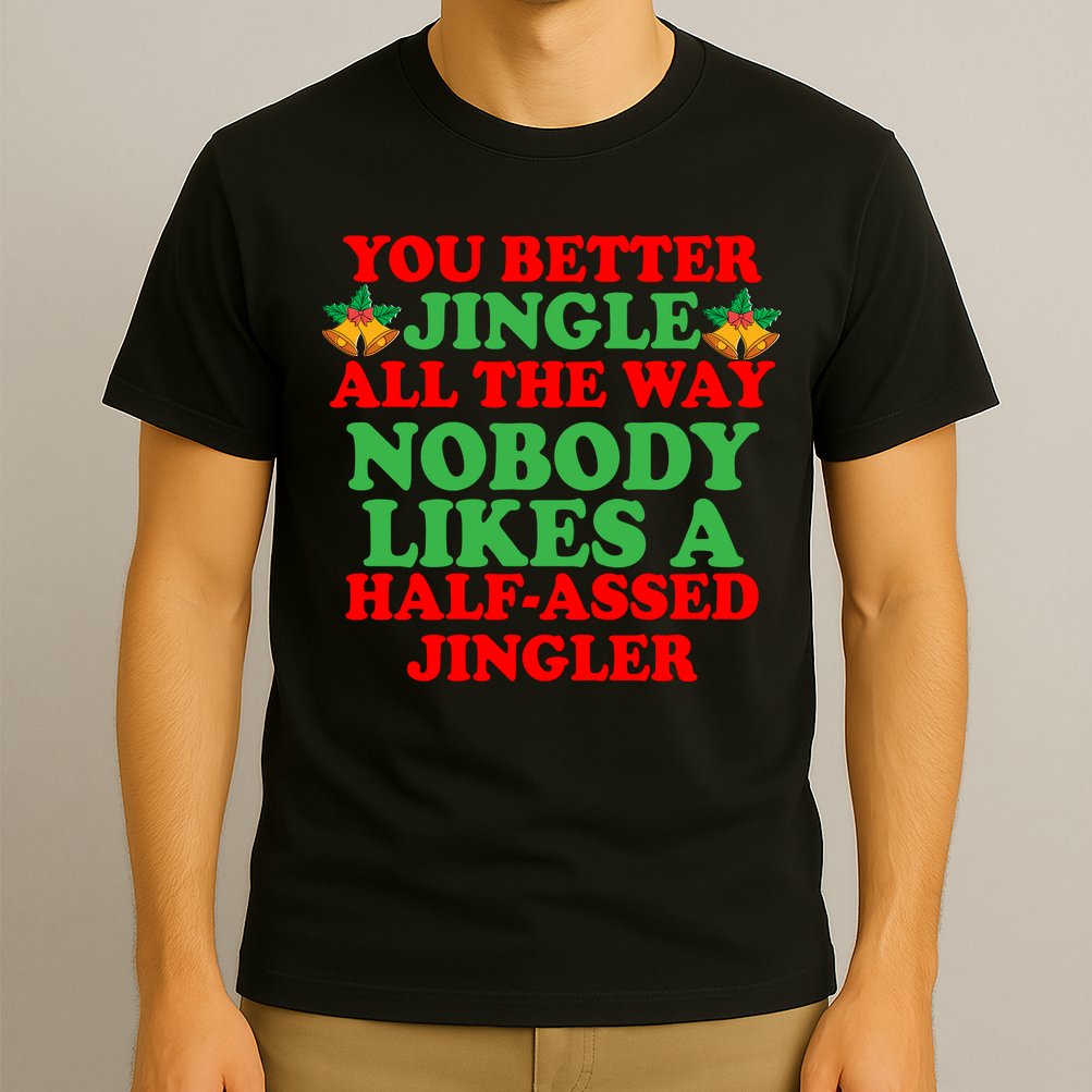 Jingle All the way T-Shirt