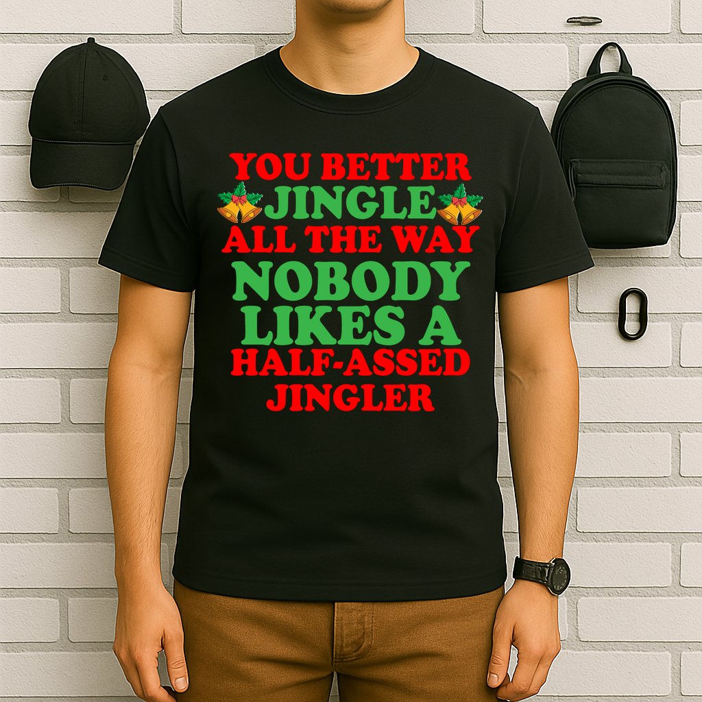Jingle All the way T-Shirt