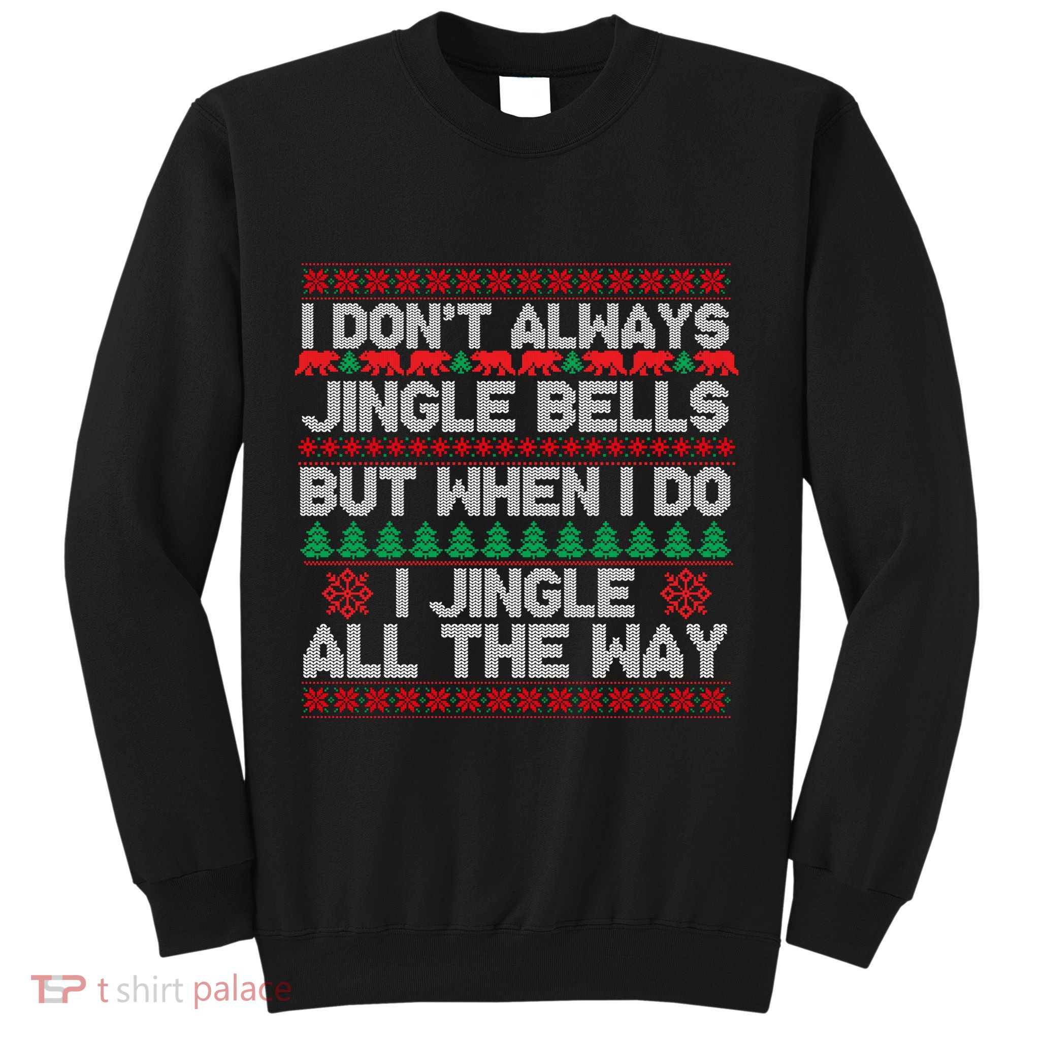 Jingle Bells All The Way Sweatshirt