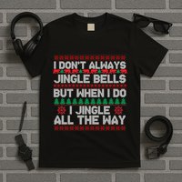 Jingle Bells All The Way T-Shirt