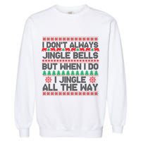 Jingle Bells All The Way Garment-Dyed Sweatshirt