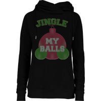 Jingle My Balls Funny X-Mas Womens Funnel Neck Pullover Hood