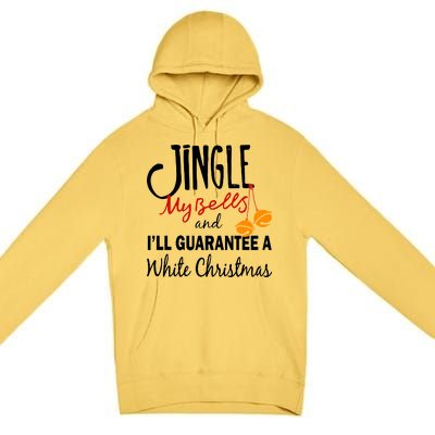 Jingle My Bells For White Christmas Premium Pullover Hoodie