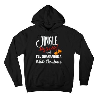 Jingle My Bells For White Christmas Hoodie